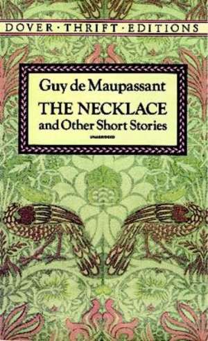 The Necklace and Other Short Stories de Guy de Maupassant