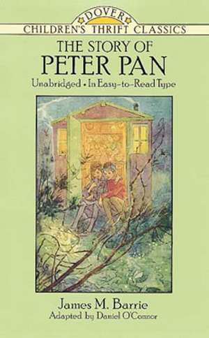 The Story of Peter Pan: Unabridged in Easy-To-Read Type de Daniel O'Connor