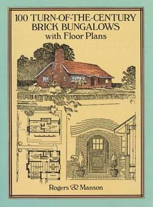 100 Turn-Of-The-Century Brick Bungalows with Floor Plans de Rogers & Manson Co