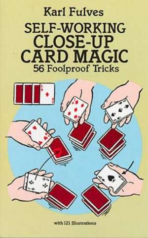 Self-Working Close-Up Card Magic: 56 Foolproof Tricks de Karl Fulves