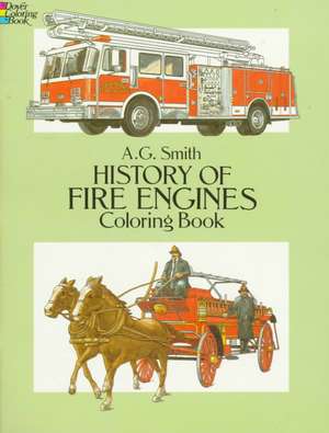 History of Fire Engines Coloring Book de A. G. Smith