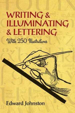 Writing & Illuminating & Lettering de Edward Johnston