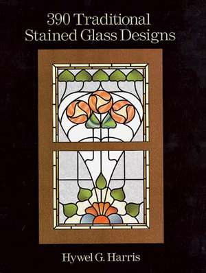 390 Traditional Stained Glass Designs de Hwyel G. Harris