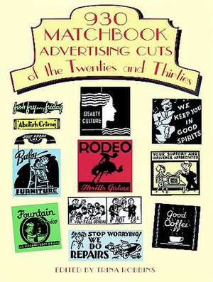 930 Matchbook Advertising Cuts of the Twenties and Thirties de Trina Robbins