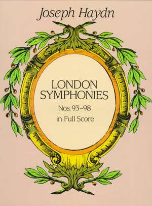 London Symphonies Nos. 93-98: Pride and Prejudice, Sense and Sensibility and Persuasion (Complete and Unabridged) de Joseph Haydn