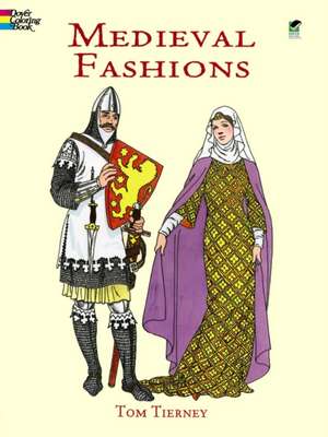 Medieval Fashions Coloring Book de Tom Tierney