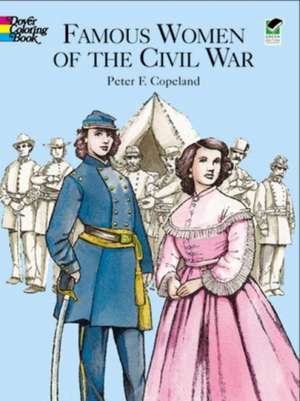 Famous Women of the Civil War Coloring Book de Peter F. Copeland