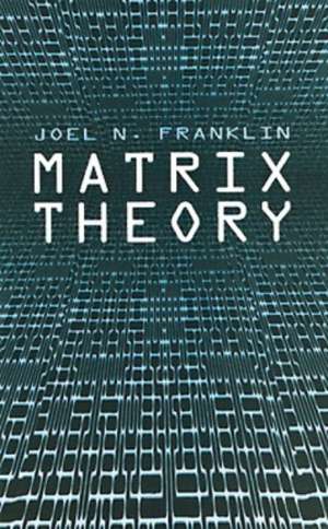 Matrix Theory de Joel N. Franklin