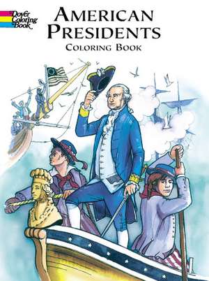 American Presidents Coloring Book de Peter F. Copeland