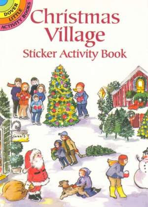 Christmas Village Sticker Activity Book [With Stickers] de Joan O'Brien