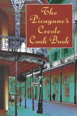 The Picayune's Creole Cook Book de Picayune