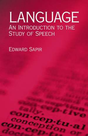 Language: An Introduction to the Study of Speech de Edward Sapir