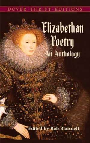 Elizabethan Poetry: An Anthology de Bob Blaisdell