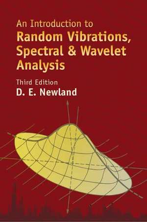 An Introduction to Random Vibrations, Spectral & Wavelet Analysis: Third Edition de David Edward Newland