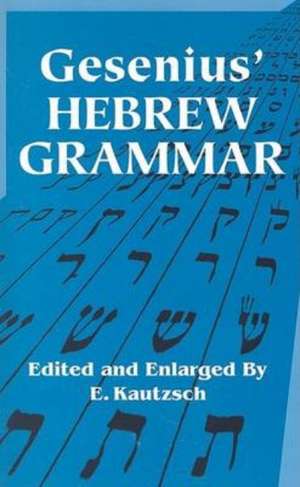 Gesenius' Hebrew Grammar de Wilhelm Gesenius