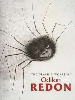 The Graphic Works of Odilon Redon de Odilon Redon