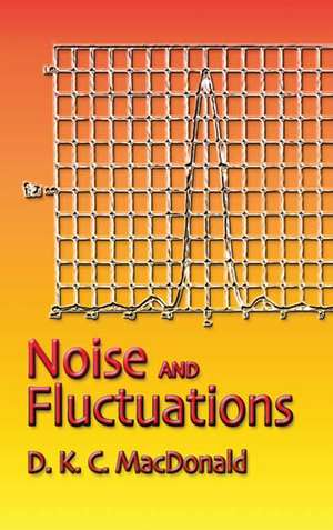 Noise and Fluctuations: An Introduction de D. K. C. MacDonald