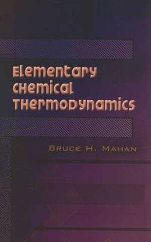 Elementary Chemical Thermodynamics de Bruce H. Mahan