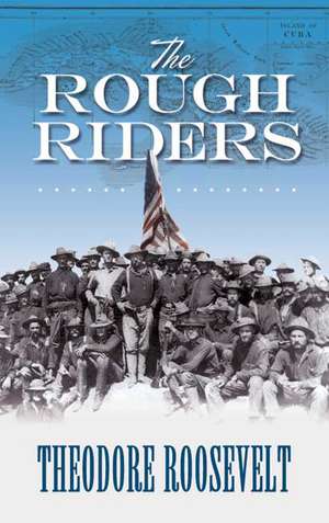 The Rough Riders de Theodore Roosevelt