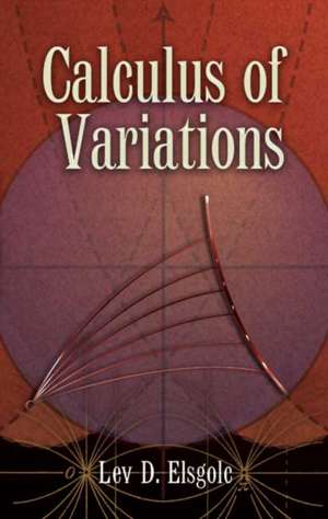 Calculus of Variations de Lev D. Elsgolc