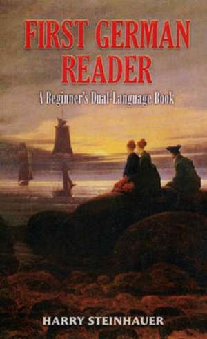 First German Reader: A Beginner's Dual-Language Book de Harry Steinhauer