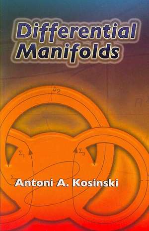 Differential Manifolds de Antoni A. Kosinski