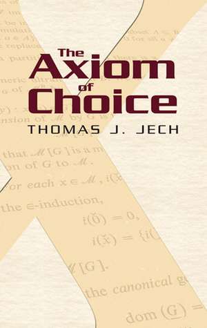 The Axiom of Choice de Thomas J. Jech