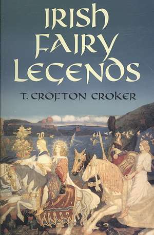 Irish Fairy Legends de Thomas Crofton Croker