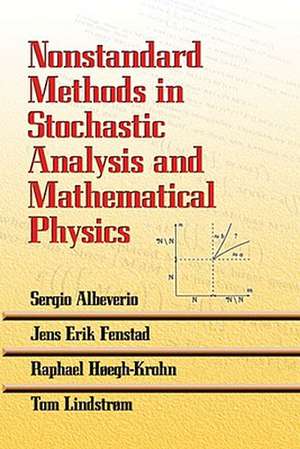 Nonstandard Methods in Stochastic Analysis and Mathematical Physics de Sergio Albeverio