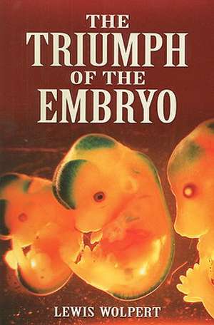 The Triumph of the Embryo de Lewis Wolpert