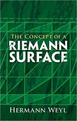 The Concept of a Riemann Surface de Hermann Weyl