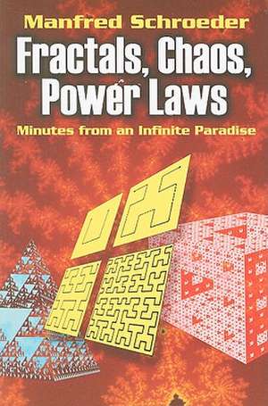 Fractals, Chaos, Power Laws: Minutes from an Infinite Paradise de Manfred R. Schroeder