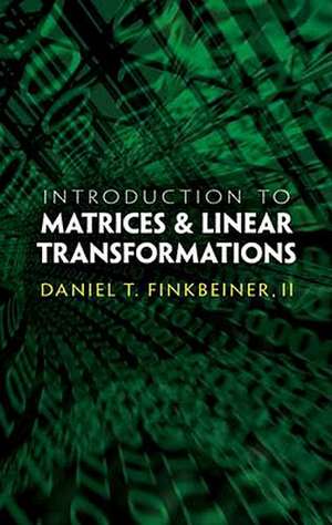 Introduction to Matrices & Linear Transformations de Daniel T. Finkbeiner