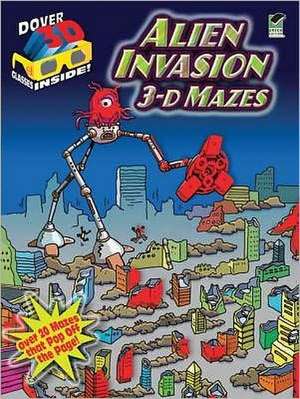 3-D Mazes--Alien Invasion: Can You Top the High Score? de Chuck Whelon