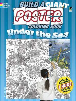 Build a Giant Poster Coloring Book -- Under the Sea: 8 Easy-To-Make Models! [With Punch-Out(s)] de Jan Sovak