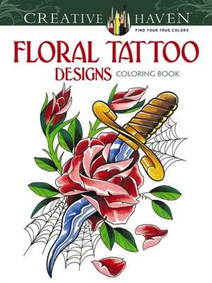 Floral Tattoo Designs Coloring Book: Selections from His Writings de Erik Siuda