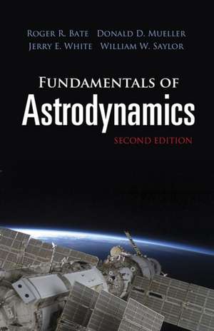 Fundamentals of Astrodynamics de Roger R Bate