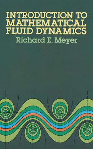 Introduction to Mathematical Fluid Dynamics de Richard E. Meyer