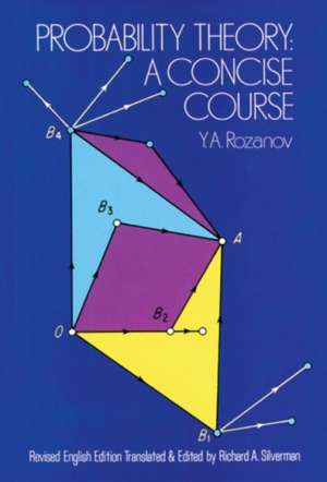 Probability Theory: A Concise Course de Y.A. Rozanov