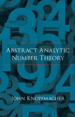 Abstract Analytic Number Theory de John Knopfmacher