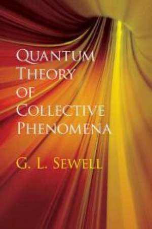 Quantum Theory of Collective Phenomena de Geoffrey Sewell