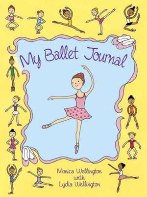 My Ballet Journal: Enigmas and Anagrams, Puns and Puzzles, Quizzes and Conundrums! de Monica Wellington