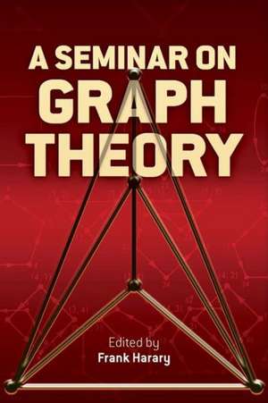 A Seminar on Graph Theory de Frank Harary