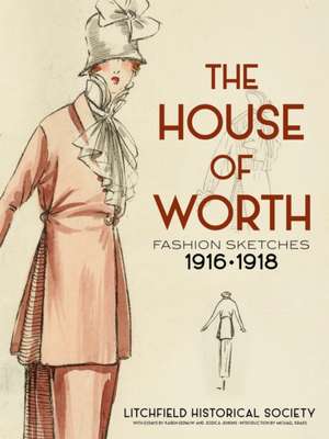 The House of Worth: Fashion Sketches, 1916-1918 de Karen Depauw