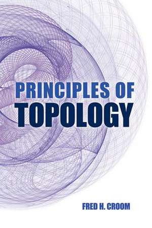 Principles of Topology: And Other Tales de Fred H. Croom