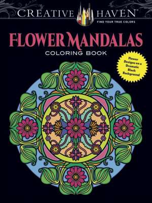 Creative Haven Flower Mandalas Coloring Book de Marty Noble