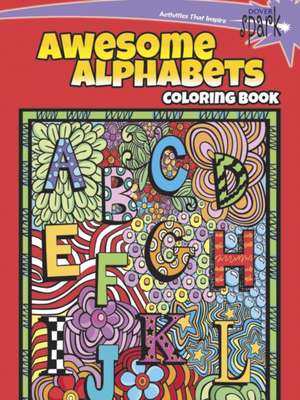 Spark Awesome Alphabet Coloring Book: Eye-Popping Designs on a Dramatic Black Background de Susan Shaw Russell