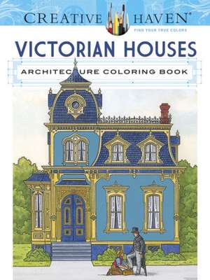 Creative Haven Victorian Houses Architecture Coloring Book de A. G. Smith