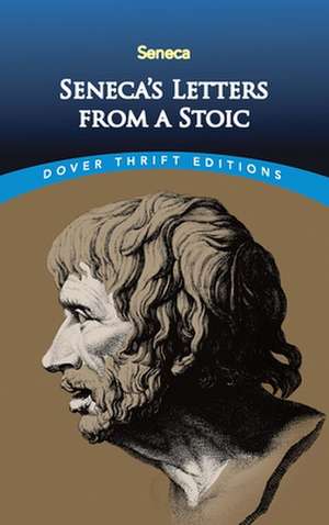 Seneca's Letters from a Stoic de Lucius Seneca