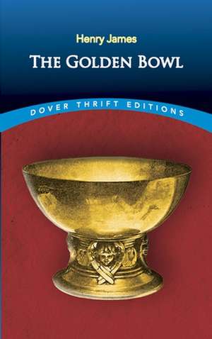 James, H: Golden Bowl de Henry James